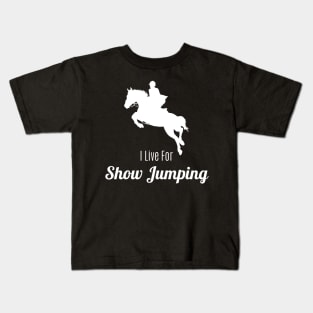 I Live For Show Jumping Kids T-Shirt